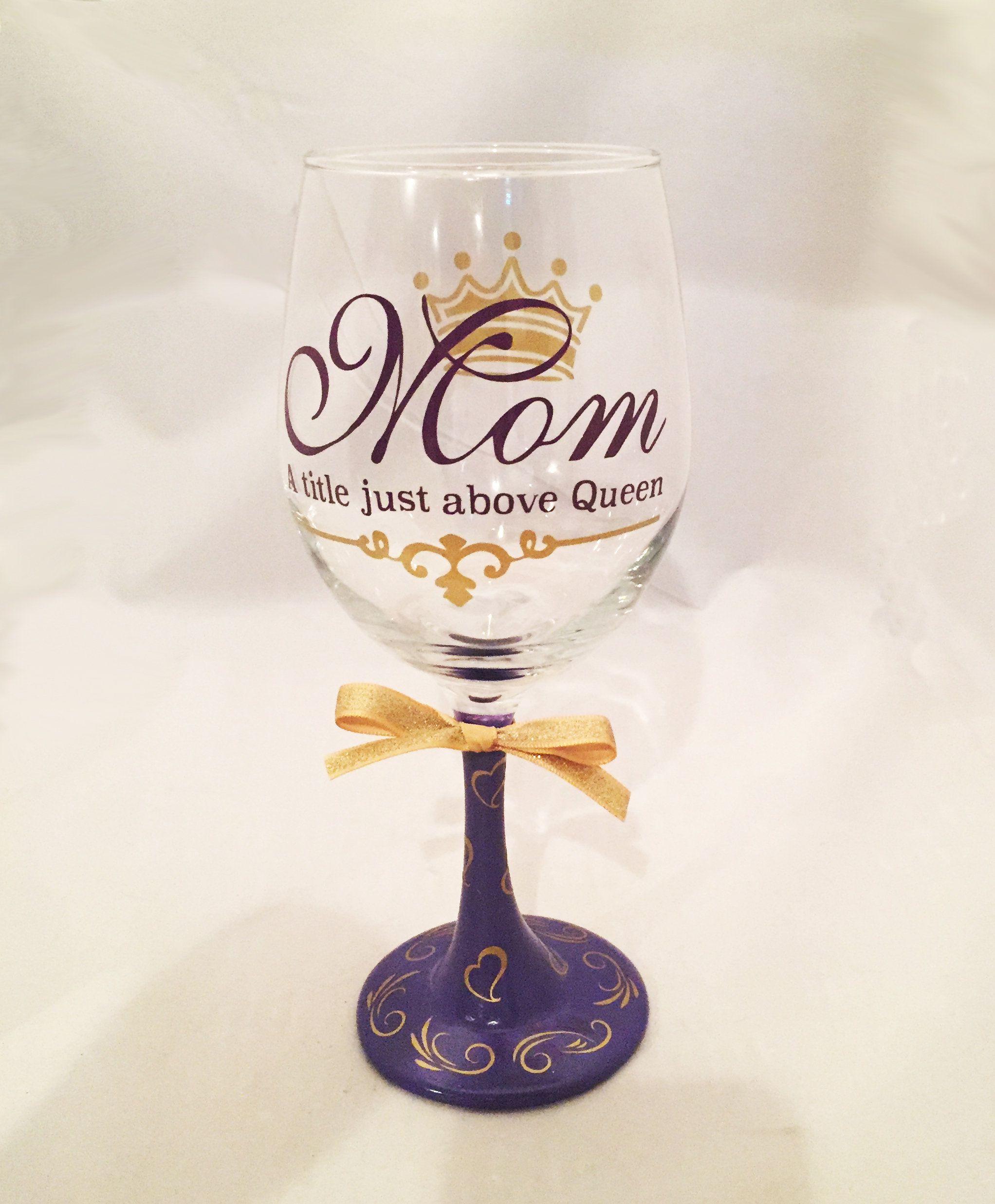 Personalized Wine Glass “Mom... A Title Just Above Queen” Birthday