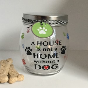 Personalized Dog Treat Jar - Dog Treat Container - Dog Biscuit Jar - &quot;A House Is Not A Home Without A Dog&quot; Dog Treat Canister