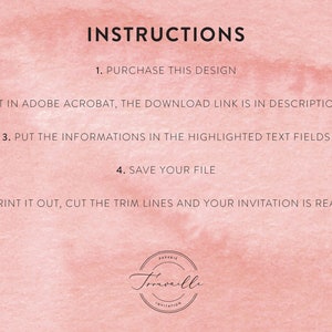 May include: Instructions for a printable invitation design. The instructions are: 1. Purchase this design, 2. Open it in Adobe Acrobat, the download link is in description below, 3. Put the informations in the highlighted text fields, 4. Save your file, 5. Print it out, cut the trim lines and your invitation is ready! The image also includes a logo for Foreveille.