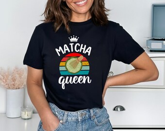 Matcha queen t-shirt for woman who loves matcha, funny matcha gift for woman, matcha tea, humorous t-shirt for matcha lover, tea