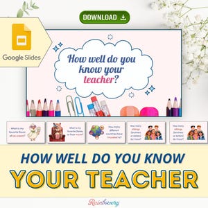 May include: A Google Slides presentation titled "How well do you know your teacher?" with illustrations and questions about the teacher. Includes pencils, paperclips, and a download button. The theme is educational.