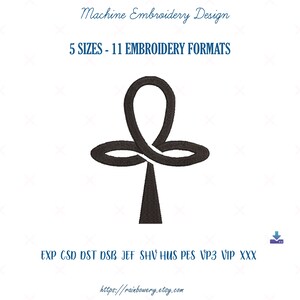 May include: Black machine embroidery design of an Ankh symbol, a looped cross. The image includes the text "Machine Embroidery Design," "5 SIZES - 11 EMBROIDERY FORMATS," and various embroidery file formats. The Etsy shop URL is also included.