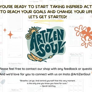 May include: A colorful graphic design with the text "ARTIZEN SOUL" in a circle with a green background. The design is surrounded by various planner pages with titles like "Weekly Plan", "Creative Light", "Cultivate Calm", "Thoughts", and "My Affirmations". The text "Please feel free to contact our shop with any feedback or questions! And we'd love for you to connect with us on Insta @ArtiZenSoul" is at the bottom of the image.