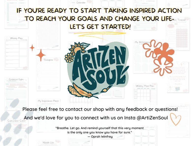 May include: A colorful graphic design with the text "ARTIZEN SOUL" in a circle with a green background. The design is surrounded by various planner pages with titles like "Weekly Plan", "Creative Light", "Cultivate Calm", "Thoughts", and "My Affirmations". The text "Please feel free to contact our shop with any feedback or questions! And we'd love for you to connect with us on Insta @ArtiZenSoul" is at the bottom of the image.