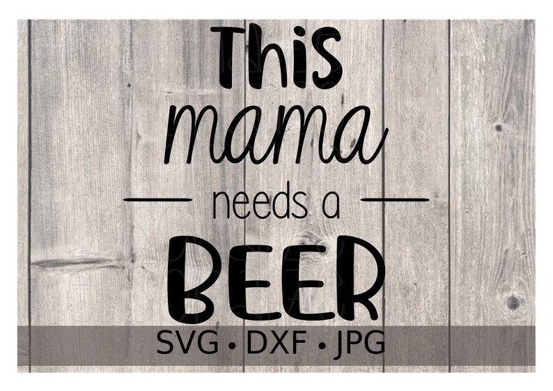 Free Free Mama Needs A Beer Svg Free 38 SVG PNG EPS DXF File