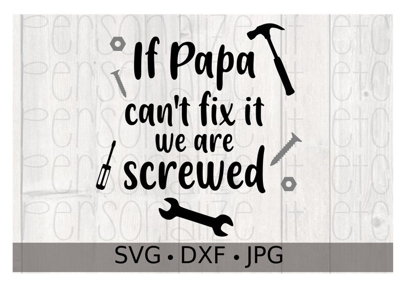 Download If Papa Can't Fix It We Are Screwed svg file Papa svg | Etsy