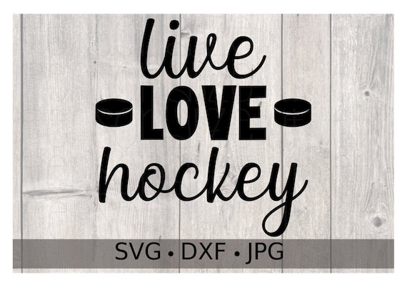Download Live Love Hockey Svg File Hockey Svg Instant Download Use Etsy
