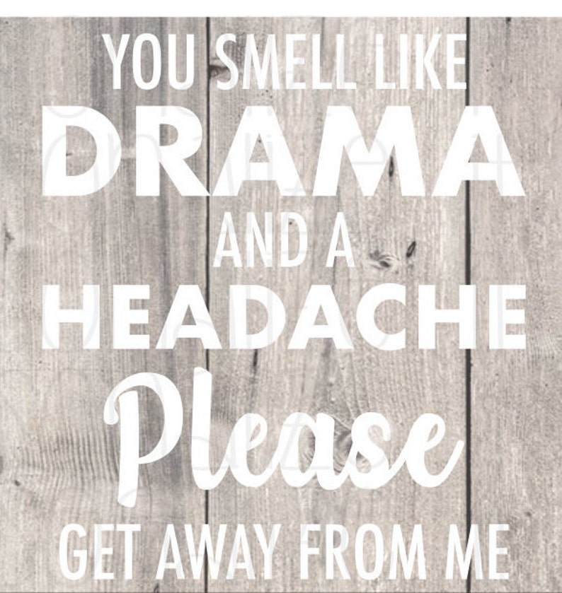 Free Free You Smell Like Drama Svg 489 SVG PNG EPS DXF File