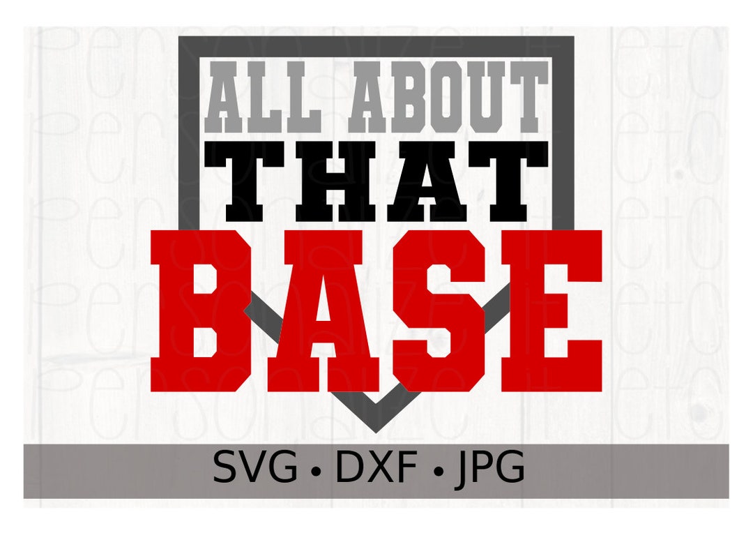 All About That Base Svg File Baseball Svg Instant Download Etsy