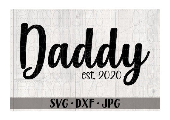 Download Daddy Est 2020 Svg File Daddy Svg Instant Download Cricut Etsy