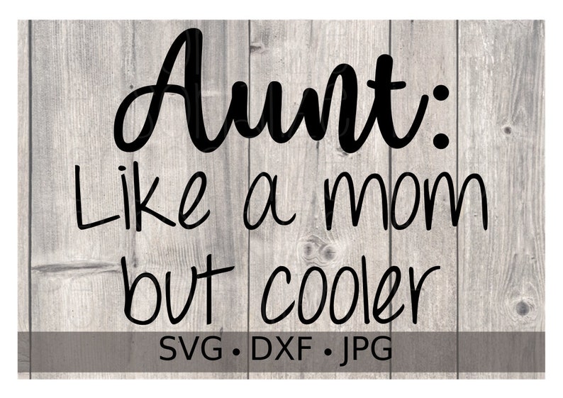 Download Aunt: Like a mom but cooler svg file Aunt svg instant | Etsy