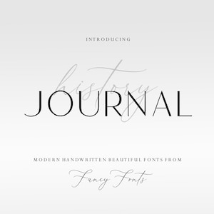 Könnte beinhalten: Ein minimalistisches Design mit dem Wort "JOURNAL" in einer modernen Schriftart, mit dem Wort "history" dezent überlagert. Der Text "INTRODUCING" und "MODERN HANDWRITTEN BEAUTIFUL FONTS FROM Fancy Fonts" sind ebenfalls vorhanden, alles in Graustufen.