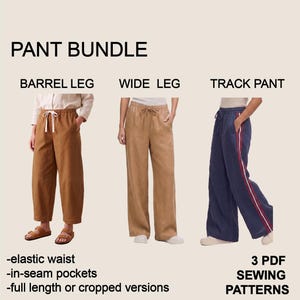 May include: A PANT BUNDLE featuring 3 PDF SEWING PATTERNS for barrel leg, wide leg, and track pants. Features include an elastic waist, in-seam pockets, and options for full length or cropped versions. The image displays three styles of pants.