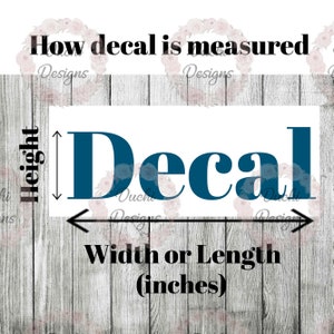 May include: Diagram illustrating decal measurements. The teal word "Decal" is shown with arrows indicating height and width/length in inches. Text includes "How decal is measured" and "Width or Length (inches)".