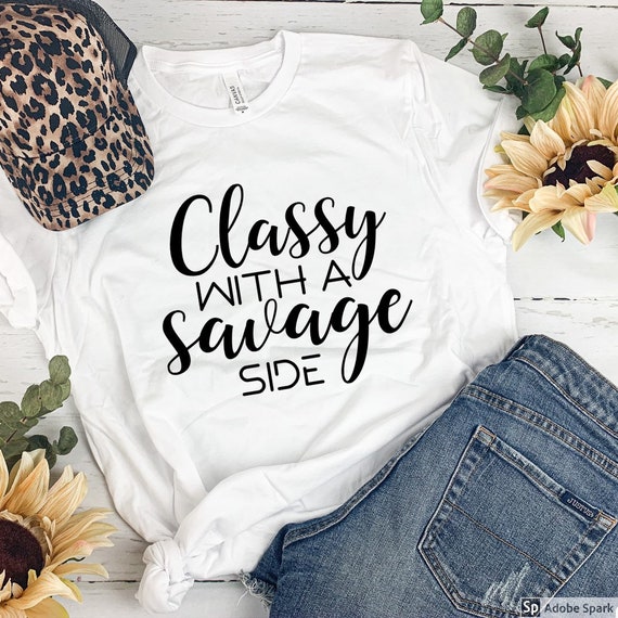 Classy With A Side Of SAVAGE Graphic-T | Etsy