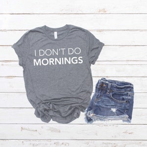 I Don't Do Mornings T-shirt image 1
