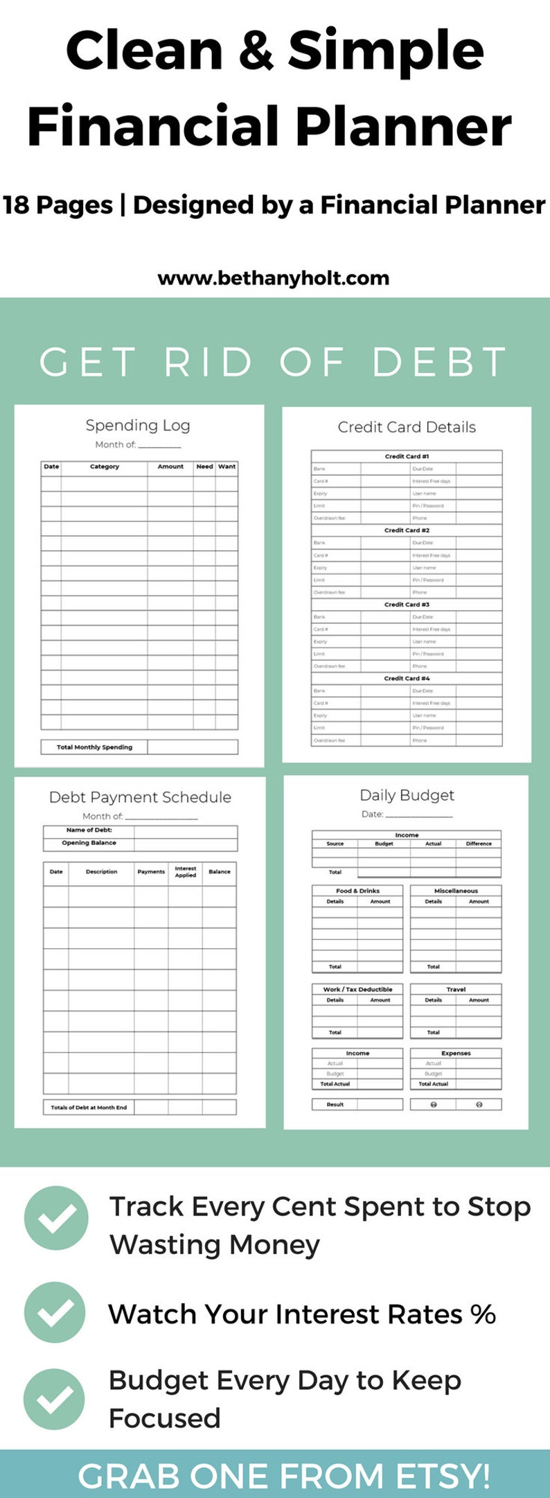May include: A printable financial planner with a green background and the text "Get Rid of Debt". The planner includes sections for tracking spending, credit card details, debt payment schedule, and daily budget. It also includes three checkmarks with the text "Track Every Cent Spent to Stop Wasting Money", "Watch Your Interest Rates %", and "Budget Every Day to Keep Focused". The text "Grab One From Etsy!" is at the bottom of the page.