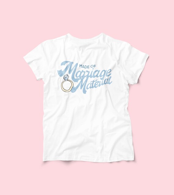 marriage material t shirt