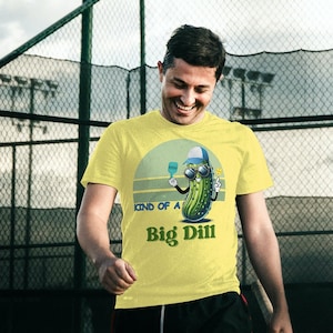 Kind of a Big Dill T-Shirt, Retro Pickle ball Tee, Fun and Quirky Tee for Pickleball Lover&#39;s, Men&#39;s, Gift for Dad, Gift for Him, Game Wear