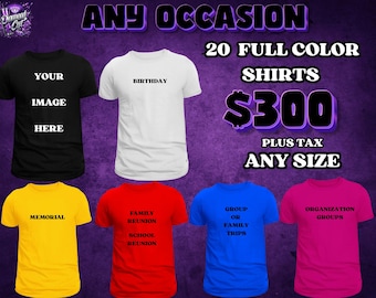 20 Custom Full Color Shirts Bulk Order | Family Reunion Shirts | Birthday Group Shirts | Memorial T-Shirts | Vacation Trip Shirts |