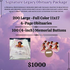 May include: A purple and white advertisement for a Signature Legacy Obituary Package. The package includes 200 large full-color 11x17 obituaries, 4-page obituaries, and 100 4-inch memorial buttons. The price is $1000.