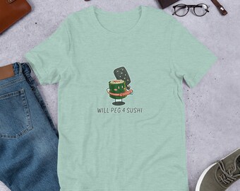 Will Peg para Sushi camiseta unisex