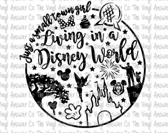 Digital Download Just a Small Town Girl Living in a Disney World SVG/PNG/JPEG