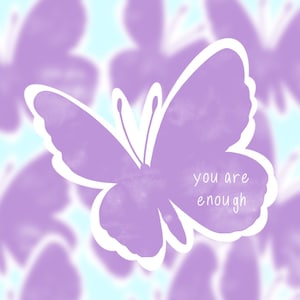 You Are Enough Sticker Butterfly Sticker Mental Health Awareness Sticker Mental Health Matters Butterly Gift for friend