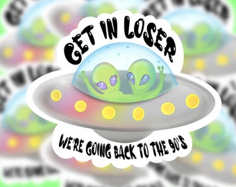 90's Alien Sticker, Get In Loser Sticker, Going Back To The 90's, 90's LF Aliens, Funny Sticker, 90's Nostalgia, 90's Kids