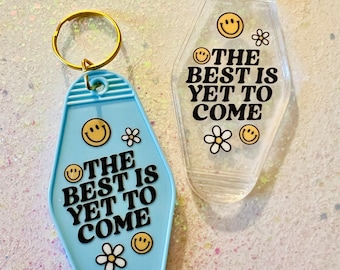 The Best Is Yet To Come Keychain, Affirmation Keychain, Positive Vibes Keychain, Motel Keychain, Trendy Keychain, Millennial