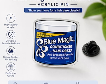 Blue Magic Inspired Acrylic Pin | Nostalgic Hair Care Statement Pin | Cute Tote Bag Jacket Backpack Accessory | Black Girl Culture Gift
