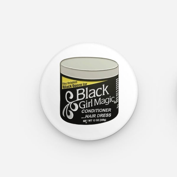 Black Girl Magic Conditioner Pinback Button