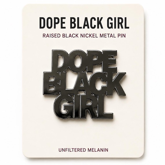 Dope Black Girl Pin – Raised Black Nickel Metal Enamel Pin