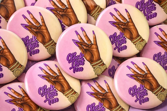 Clock That Tea Button – Black Girl Button – Melanin Pin – Sassy Button – Black Culture Pin – Statement Button – Unfiltered Melanin