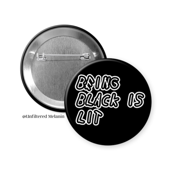 Being Black is Lit Pinback Button | Black Culture