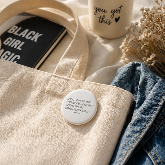 Friendly Black Girls Support Button Pin | 2.25 Inch Black Girl Empowerment Pin | Tote Bag Jacket Accessory