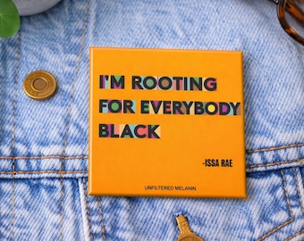 I’m Rooting For Everybody Black Button | Culture Quote Pin | Melanin Statement | Afrocentric Accessory