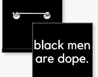 Dope Black Men Square Button, Black Girl Magic, Black Men (2"L x 2"W)