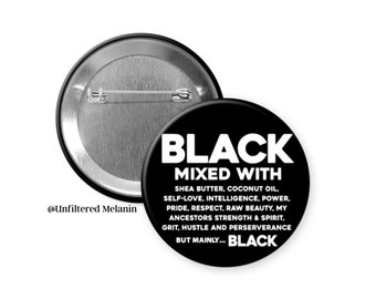 Black mixed with shea butter, coconut oil | black culture Pin Back Buttons | Pin Back Buttons | Black Girl Magic Buttons
