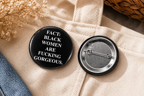 Black Women Are Fucking Gorgeous Button Pin – 2.25” Statement Pin, Bold Black Girl Gift, Tote Bag Jacket Button, Black Owned Gift