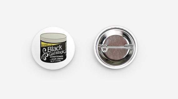 Black Girl Magic Conditioner Pinback Button