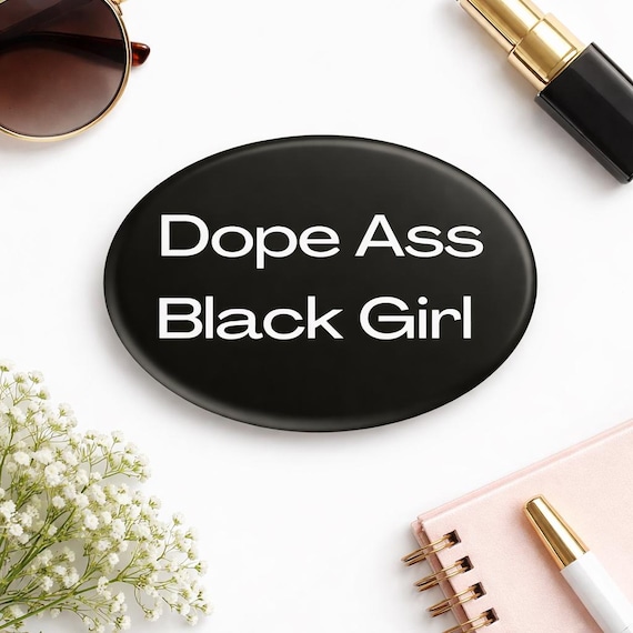 Dope Ass Black Girl Button | Black Culture Button | Black Girl Magic | Black Owned Shop
