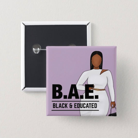 Black & Educated Pin Back Button | Square Button | Black girl magic | Melanin Pins | Black Girl Pins | Black Girl Pin Back Buttons