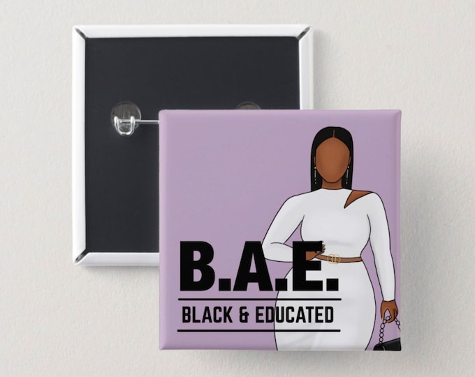 Black & Educated Pin Back Button | Square Button | Black girl magic | Melanin Pins | Black Girl Pins | Black Girl Pin Back Buttons