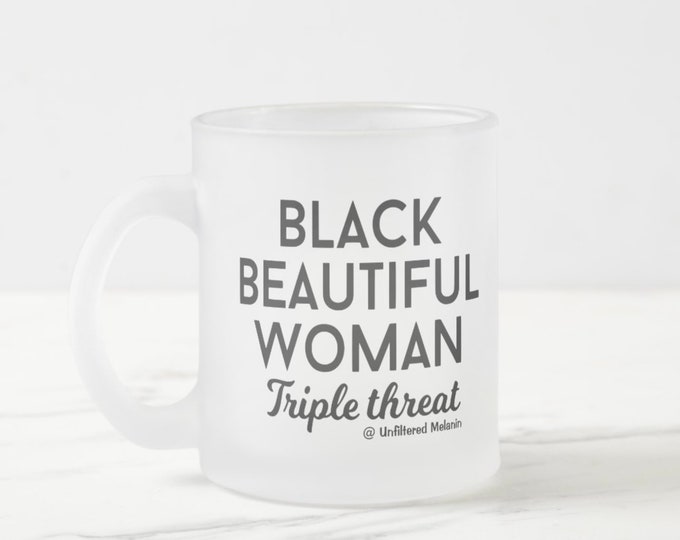 Black Beautiful Woman Triple Threat Frosted Glass Mug | Black Girl Mug | Afro Drink-ware