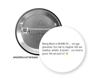 Black Culture Pin Back Button | "Being Black is Bomb AF"