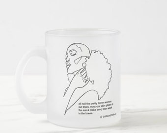 All hail the pretty brown women Frosted Glass Mug | Black Girl Mug | Afro Drink-ware