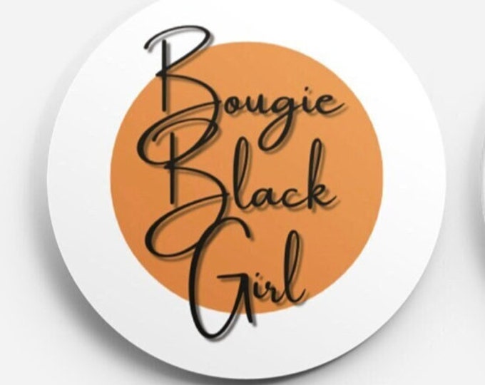 Bougie Black Girl pin back button| Black girl culture pin back button
