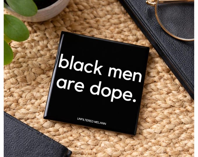 Dope Black Men Square Button, Black Girl Magic, Black Men (2"L x 2"W)