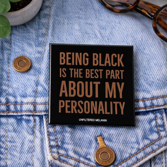 Being Black Is The Best Part Pin | Black Pride Button | Melanin Statement